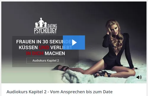 Audiokurs Kapitel 2 „Vom Ansprechen bis zum Date“ aus dem Dating Psychologie Kurs