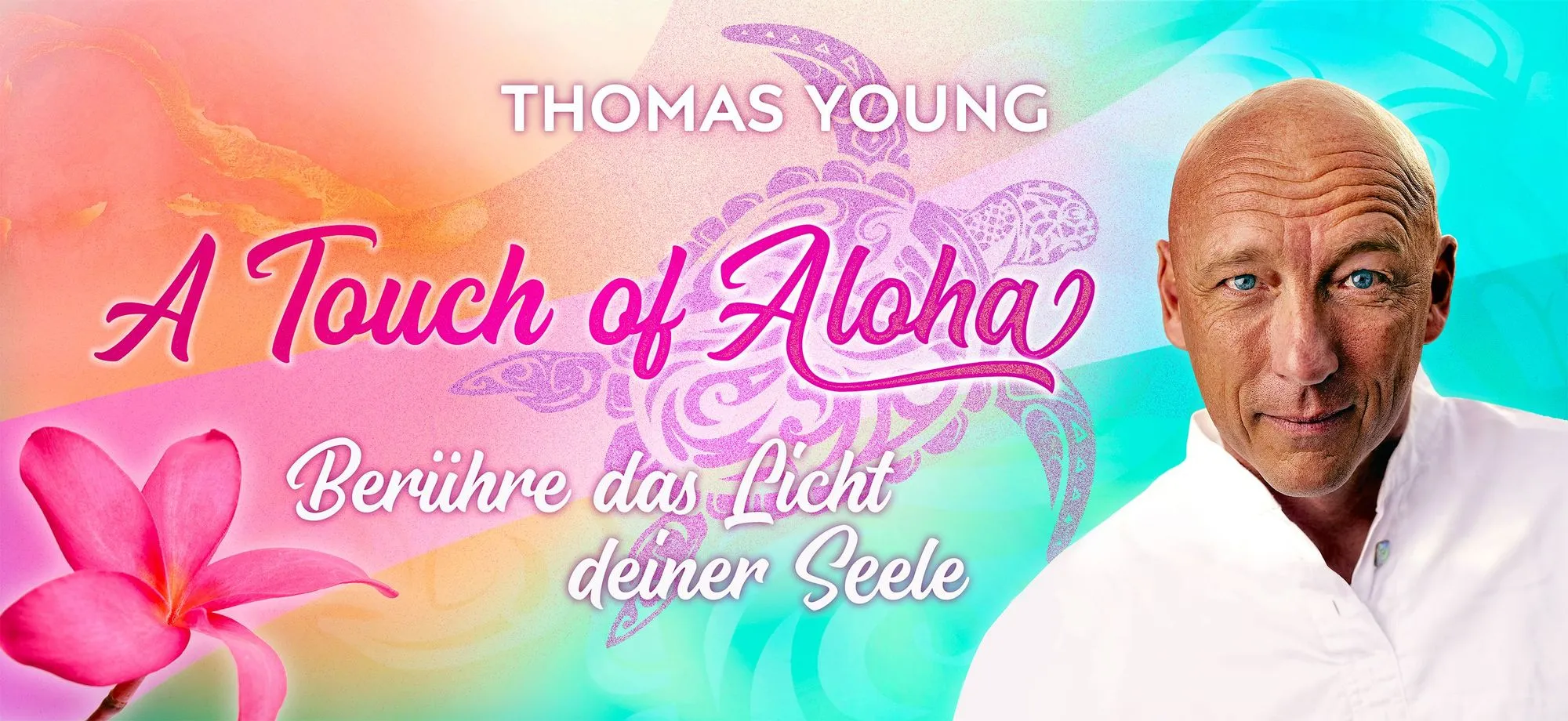 Titelbild der Jahresreise A Touch of Aloha mit dem Schriftzug Berühre das Licht deiner Seele und einem Porträt von Thomas Young