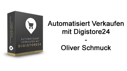 Kursbox von Automatisiert Verkaufen mit Digistore24 mit dem Schriftzug des Kurses und Oliver Schmuck