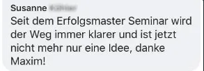Kundennachricht von Susanne über das Erfolgsmaster Seminar von Maxim Mankevich