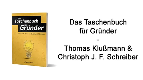 Das Taschenbuch für Gründer neben dem Schriftzug mit den Autoren Thomas Klußmann und Christoph J. F. Schreiber