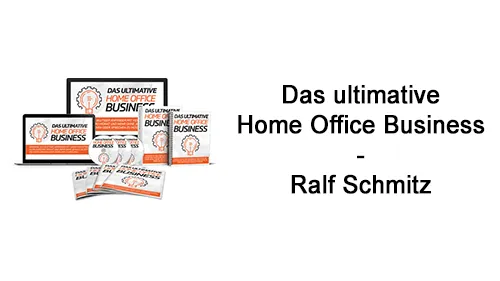 Kursprodukte des ultimativen Home Office Business mit dem Schriftzug Das ultimative Home Office Business – Ralf Schmitz