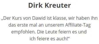 Kundenstimme von Dirk Kreuter: Der Kurs von Dawid ist klasse, die Leute feiern ihn