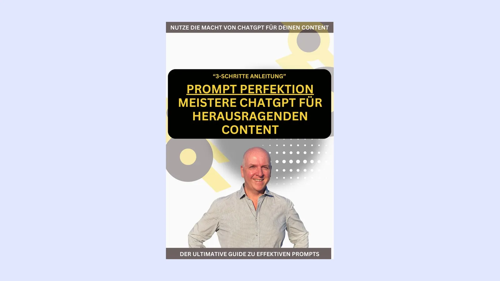 Cover des E-Books Die Macht von ChatGPT mit dem Titel Prompt Perfektion und einem Foto von Torsten Jaeger