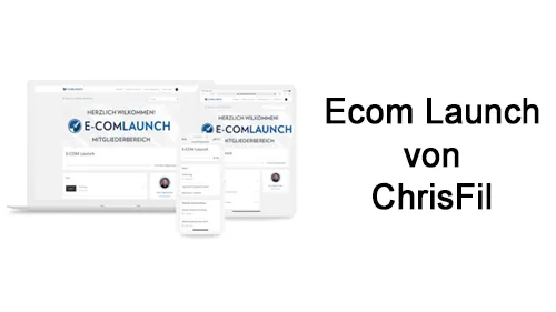 Mitgliederbereich des Ecom Launch Systems auf Laptop, Tablet und Smartphone neben dem Schriftzug Ecom Launch von ChrisFil
