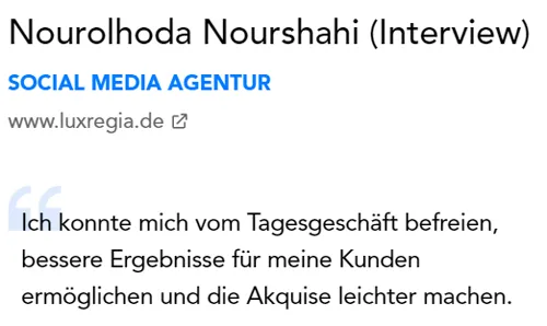Kundenstimme von Nourolhoda Nourshahi (Social Media Agentur): vom Tagesgeschäft befreit und Akquise erleichtert