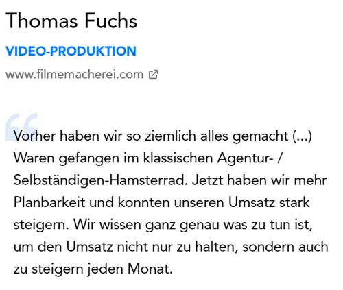 Kundenstimme von Thomas Fuchs (Video-Produktion): mehr Planbarkeit und deutlich gesteigerter Umsatz dank Freelancer Masterclass