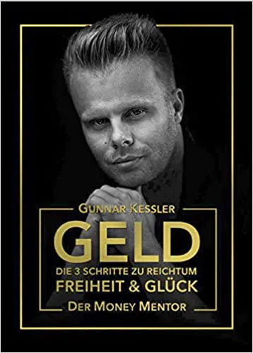 Schwarz-goldenes Buchcover von GELD – Die 3 Schritte zu Reichtum, Freiheit & Glück mit Gunnar Kessler