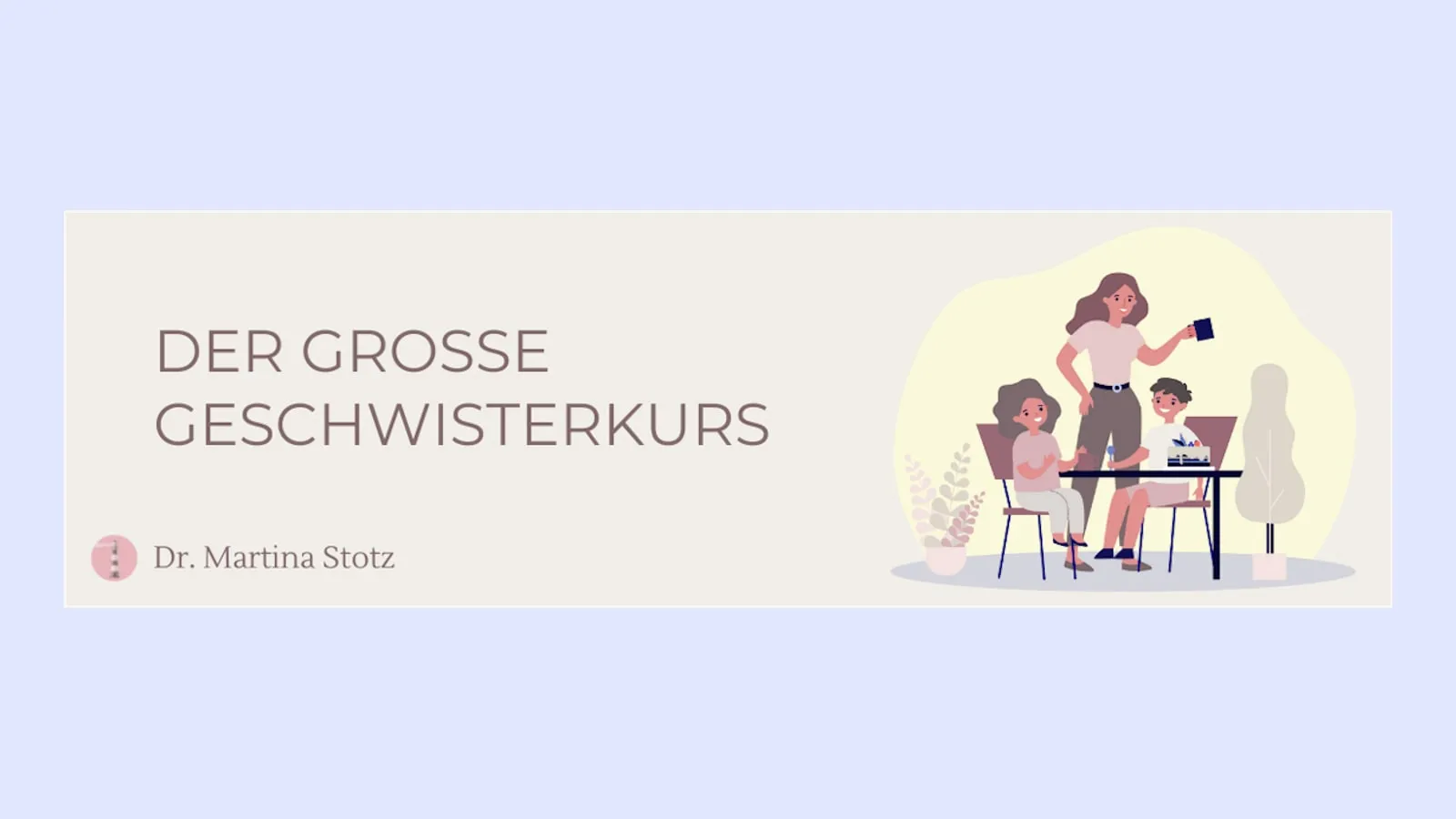 Kurscover von Der große Geschwisterkurs mit einer gezeichneten Mutter und zwei Kindern am Tisch