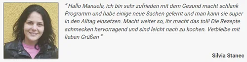 Kundenstimme von Silvia Stanec, die mit dem Gesund macht schlank Programm und den Rezepten sehr zufrieden ist
