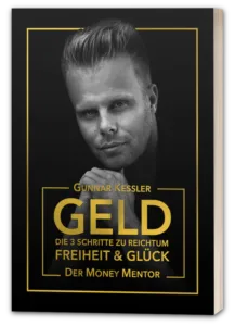 Cover von „Geld – Die 3 Schritte zu Reichtum, Freiheit & Glück“ von Gunnar Kessler