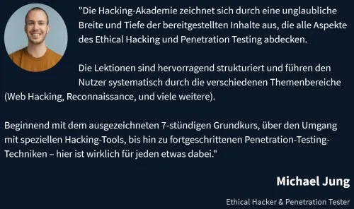 Kundenstimme von Michael Jung, Ethical Hacker und Penetration Tester, zur Breite und Struktur der Hacking Akademie