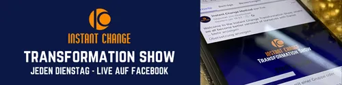 Banner der Instant Change Transformation Show, jeden Dienstag live auf Facebook