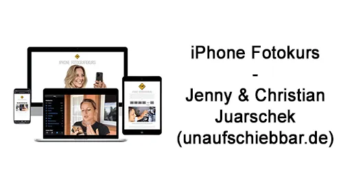 Laptop, Tablet und Smartphone mit dem iPhone Fotokurs neben dem Schriftzug iPhone Fotokurs – Jenny & Christian Juraschek
