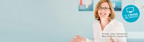 Dr.med. Julia Lämmerhirt, Akne-Expertin und Hautärztin, im Banner zum Online-Kurs mit 6 Modulen