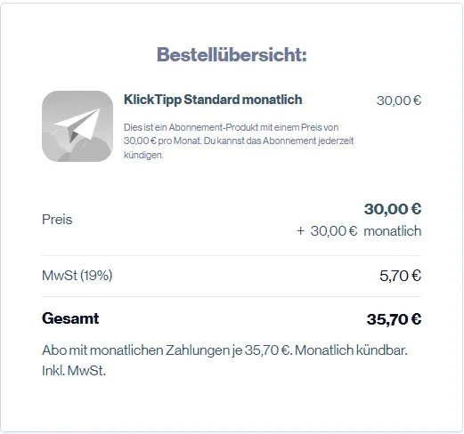 Bestellübersicht von KlickTipp Standard monatlich mit 30,00 Euro Preis, 5,70 Euro Mehrwertsteuer und 35,70 Euro Gesamtbetrag
