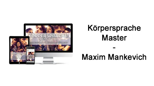 Körpersprache Master Kurs auf Monitor, Tablet und Smartphone neben dem Schriftzug Körpersprache Master – Maxim Mankevich