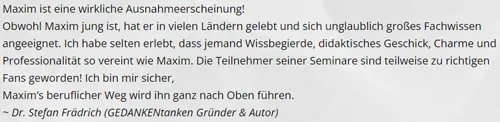 Meinung von Dr. Stefan Frädrich über Maxim Mankevich als wirkliche Ausnahmeerscheinung