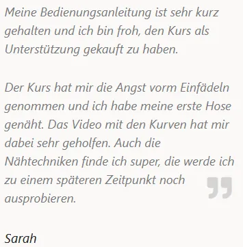 Kundenstimme von Sarah: Der Kurs hat die Angst vorm Einfädeln genommen, die erste Hose ist genäht