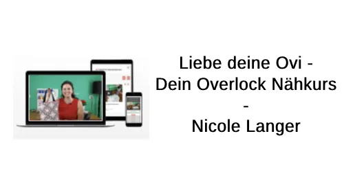 Laptop, Tablet und Smartphone mit dem Overlock Nähkurs neben dem Schriftzug Liebe deine Ovi – Nicole Langer