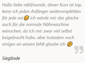 Kundenstimme von Sieglinde: Der Overlock Nähkurs ist top und für jeden Anfänger zu empfehlen