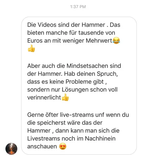 Kundennachricht an Manjeet Singh Sangha: Die Videos und Mindsetsachen seien der Hammer