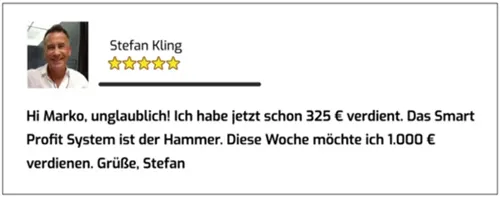 Kundenstimme von Stefan Kling mit fünf Sternen: dank Smart Profit System schon 325 € verdient