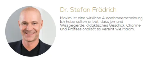 Meinung von Dr. Stefan Frädrich über Maxim Mankevich als wirkliche Ausnahmeerscheinung