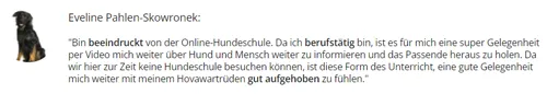 Kundenstimme zur Online-Hundeschule: beeindruckt, per Video über Hund und Mensch informieren