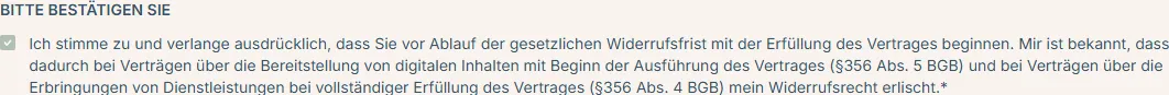 Bestätigung im Bestellformular, dass mit Beginn der Ausführung das Widerrufsrecht erlischt