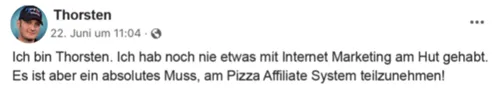 Facebook-Kommentar von Thorsten: ein absolutes Muss, am Pizza Affiliate System teilzunehmen