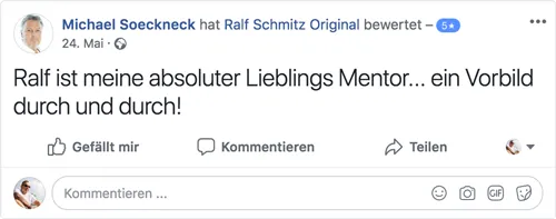 Facebook-Bewertung von Michael Soeckneck: Ralf Schmitz ist sein absoluter Lieblings-Mentor und Vorbild