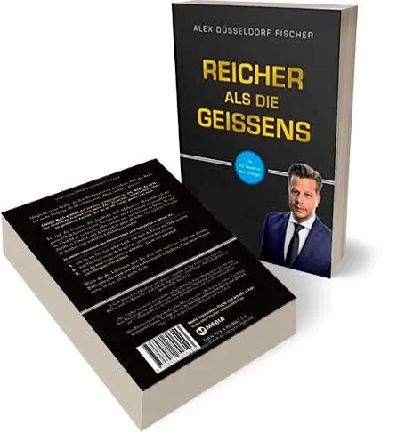 Buch Reicher als die Geissens von Alex Düsseldorf Fischer mit Vorder- und Rückseite