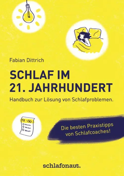 Gelbes Cover des Buchs Schlaf im 21. Jahrhundert – Handbuch zur Lösung von Schlafproblemen von Fabian Dittrich