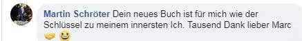 Facebook-Kommentar von Martin Schröter: Das neue Buch von Marc Galal ist wie der Schlüssel zu meinem innersten Ich