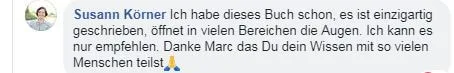 Facebook-Kommentar von Susann Körner: Das Buch ist einzigartig geschrieben und öffnet in vielen Bereichen die Augen